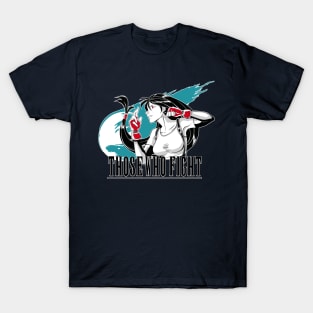 Those Who Fight T-Shirt